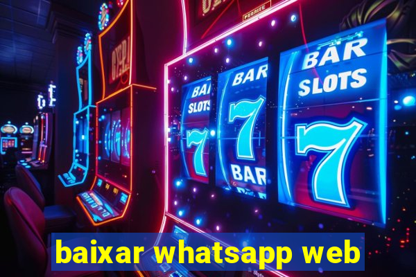 baixar whatsapp web